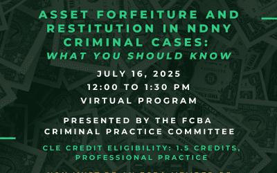 Asset Forfeiture and Restitution in NDNY Criminal Cases: What You Should Know (July 16, 2025) (VOD)