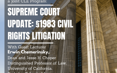 CLE: Supreme Court Update:§1983 Civil Rights Litigation with Erwin Chemerinsky (October 23, 2025) (VOD)
