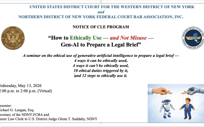 CLE for WDNY: How to Ethically Use-and Not Misuse-Gen-AI to Prepare a Legal Brief – May 13, 2026